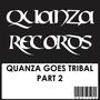 Quanza Goes Tribal Part 2