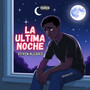 La Ultima Noche (Explicit)