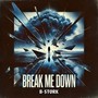 Break Me Down