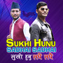 Sukhi Hunu Sadhai Sadhai