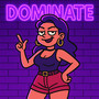 Dominate (Explicit)