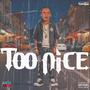 Too Nice (Explicit)