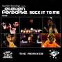 Sock It To Me The Remixes