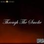 Through the Smoke (Explicit)