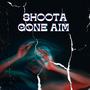 SHOOTA GONE AIM (Explicit)