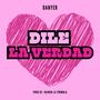 Dile La Verdad (Explicit)