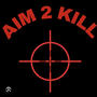 Aim to kill (feat. Frontskreetkeal, Baby6 & D1keep1) [Explicit]