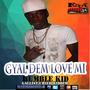 Gyal Dem Love Mi - Single