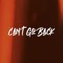 Can't Go Back (Explicit)