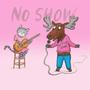 No Show (Explicit)