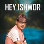 Hey Ishwor (Extended Version)