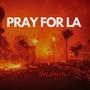 Pray For LA (feat. Brian James & J Pierre )
