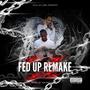 Fed Up Remake (feat. Gee Gotti) [Explicit]