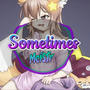 Sometimes (Explicit)