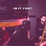 Is It You? (feat. DGSax) [Explicit]