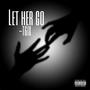 Let Her Go (Explicit)
