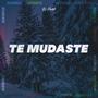 Te Mudaste - Remix