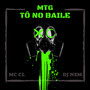 MTG - Tô No Baile (Explicit)