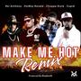 Make Me Hot (feat. Cupid, Choppa Style & Roi Anthony) [Remix]