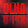 Olha o Pix (Explicit)