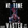 No Time Wasted (Explicit)