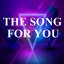 The Song For You