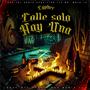 CALLE SOLO HAY UNA (feat. LOKOTHL, Santa bendicion, MrMota13, adve47 & Lonza_Mtz) [Explicit]