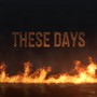 These Days (Explicit)