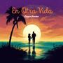 En Otra Vida (Reggae Version)