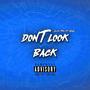 Don't Look Back (feat. Mir0) [Explicit]