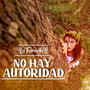 No Hay Autoridad (Explicit)