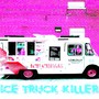 Ice Truck Killer (Explicit)