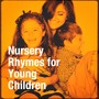 Nursery Rhymes for Young Children
