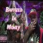 Baptized In Money (Explicit)