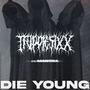 DIE YOUNG (feat. MANTRA) [Explicit]