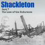 Shackleton: Part 7 - The Loss of the Endurance