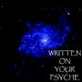 Written On Your Psyche (Explicit)