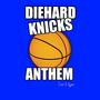 Diehard Knicks Anthem (Explicit)