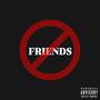 No Friends (Explicit)