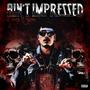 Aint Impressed (Explicit)