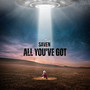 All You've Got