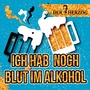 Ich hab noch Blut im Alkohol