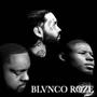 BLVNCO ROZE (Explicit)