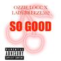 So Good (feat. LadyBreeze502) [Explicit]