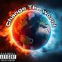 Change The World (feat. O$hak) [Explicit]