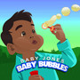 Baby Bubbles