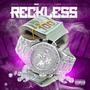 Reckless (feat. Constantine & King Rawllie) [Explicit]