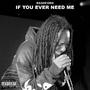 IF YOU EVER NEED ME (ALL IN) [Explicit]