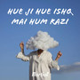 Hue Ji Hue Ishq Mai Hum Razi