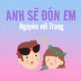 Anh Sẽ Đón Em (với Trang)